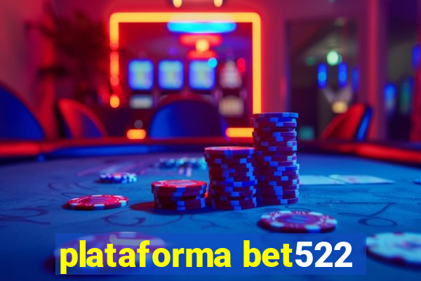 plataforma bet522